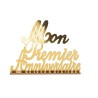 DECORATION MON PREMIER ANNIVERSAIRE SUR SOCLE EN BOIS OR 40X31X4CM