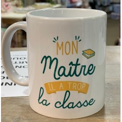 MUG MON MAITRE IL A TROP LA CLASSE