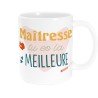 MUG MAITRESSE TU ES LA MEILLEURE 
