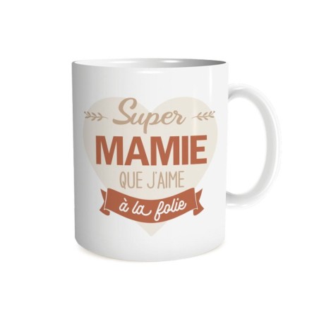MUG SUPER MAMIE QUE J'AIME A LA FOLIE 
