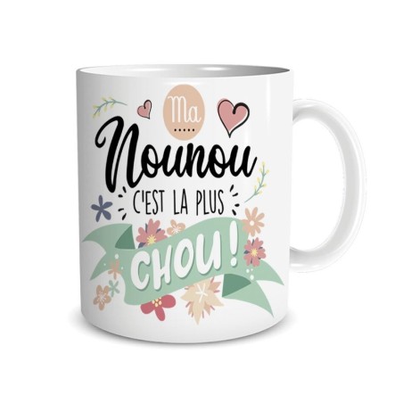 MUG MA NOUNOU C'EST LLA PLUS CHOU