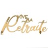 DECORATION DE TABLE VIVE LA RETRAITE LETTRES OR 27 X 4 X 8 CM