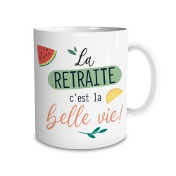 MUG LA RETRAITE C'EST LA BELLE VIE
