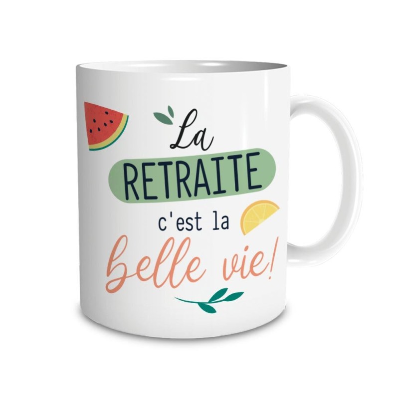 MUG LA RETRAITE C'EST LA BELLE VIE