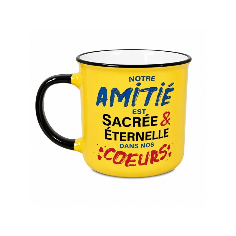 MUG NOTRE AMITIE SACREE ET ETERNELLE DANS NOS COEURS