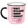 MUG BEAUTE INTELLIGENCE HUMOUR GENEROSITE EN TOUTE MODESTIE C'EST MOI