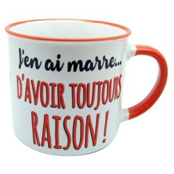 MUG J'EN AI MARRE D'AVOIR TOUJOURS RAISON