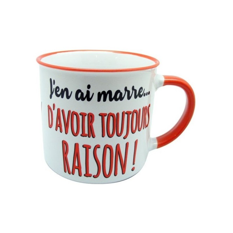 MUG J'EN AI MARRE D'AVOIR TOUJOURS RAISON