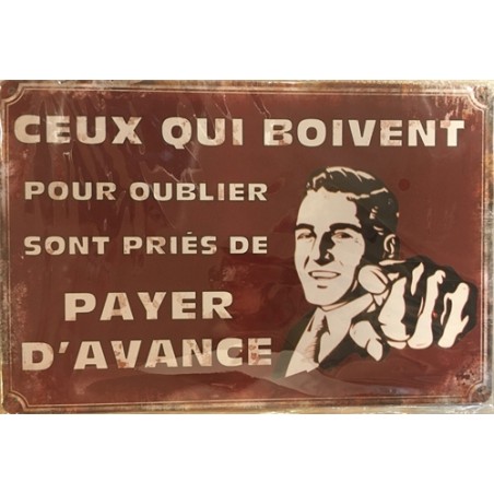 PLAQUE METAL VINTAGE CEUX QUI BOIVENT POUR OUBLIER