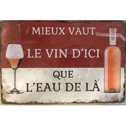 PLAQUE METAL VINTAGE MIEUX VAUT LE VIN D'ICI