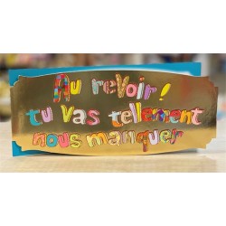 CARTE DOUBLE AU REVOIR ! TU VAS TELLEMENT NOUS MANQUER  26 X 11 CM 