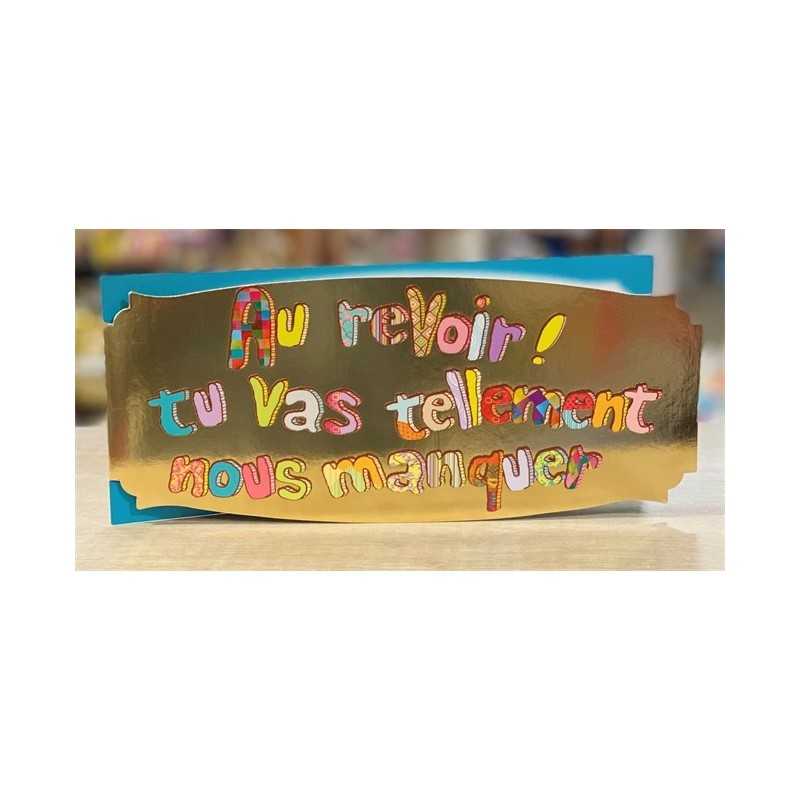 CARTE DOUBLE AU REVOIR ! TU VAS TELLEMENT NOUS MANQUER 26 X 11 CM