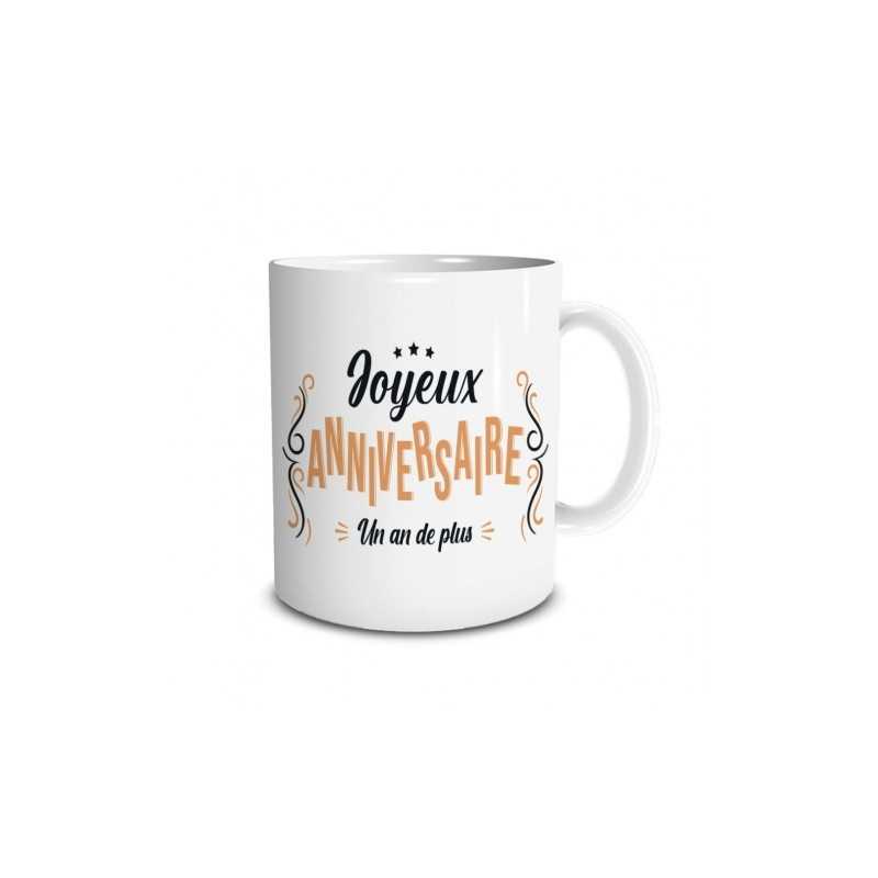 MUG JOYEUX ANNIVERSAIRE (UN AN DE PLUS )