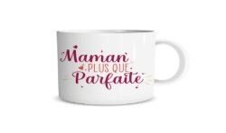 MUG MAMAN PLUS QUE PARFAITE