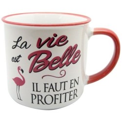 MUG LA VIE EST TROP BELLE IL FAUT EN PROFITER