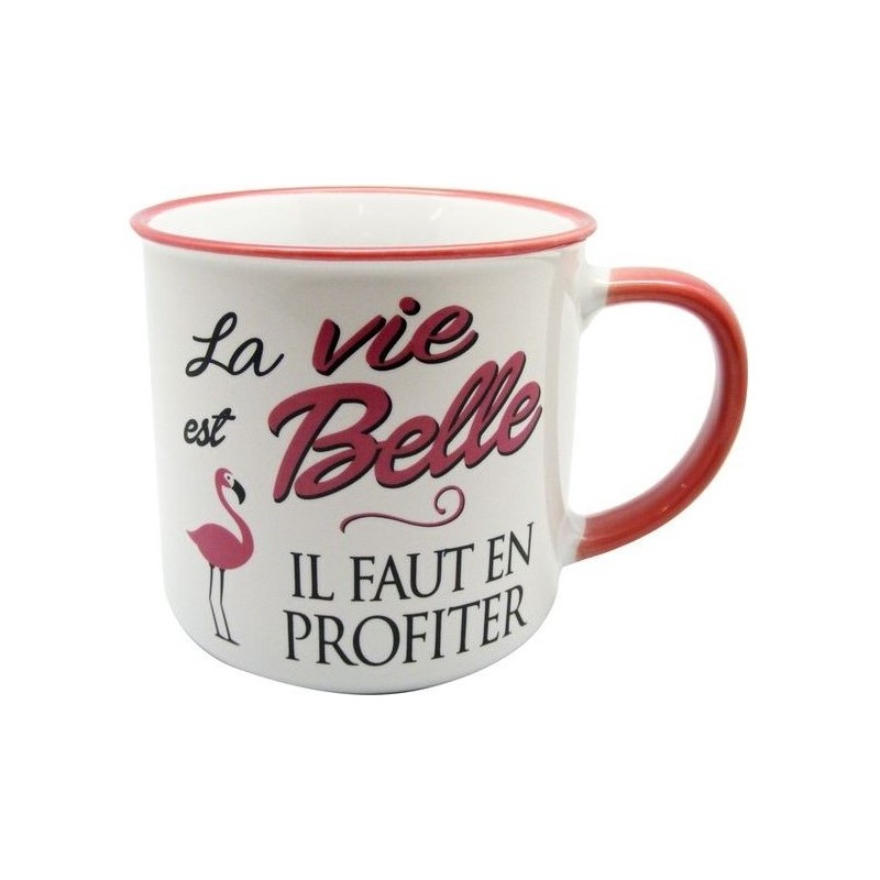 MUG LA VIE EST TROP BELLE IL FAUT EN PROFITER