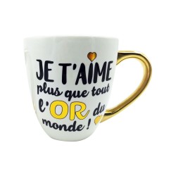 MUG JE T'AIME PLUS QUE TOUT L'OR DU MONDE